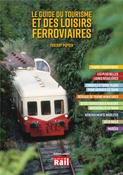 Le guide du tourisme et des loisirs ferroviaires