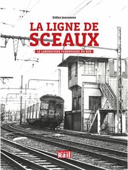 La ligne de Sceaux - Le laboratoire ferroviaire du RER