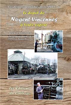 Le dépôt de Nogent-Vincennes à toute vapeur