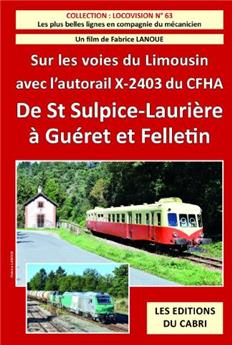Sur les voies du Limousin avec l’X-2403 du CFHA. De St Sulpice-Laurière à Guéret et Felletin