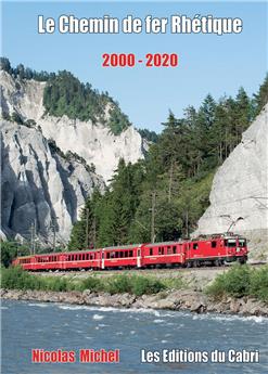 Le chemin de fer Rhétique 2000 - 2020