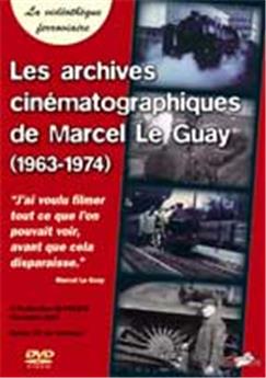 Les archives cinématographiques de Marcel Le Guay Ambiance vapeur