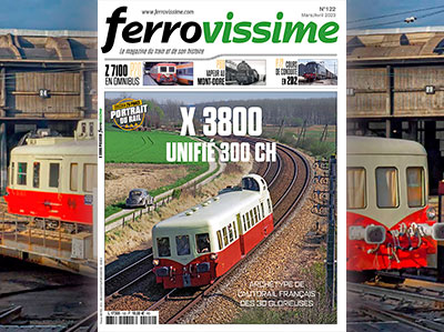 Ferrovissime n°122 Mars-Avril 2023, X 3800 - UNIFIÉ 300 CH archétype de l'autorail français   