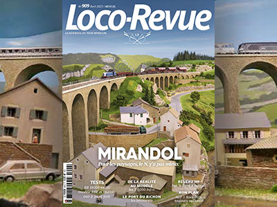 Loco-Revue n°909 - Avril 2023 - Mirandol pour les paysages, le N, y'a pas mieux