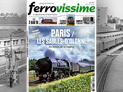 Ferrovissime n°123 Mai-Juin 2023, Paris - Les Sables d’Olonne au temps de la vapeur