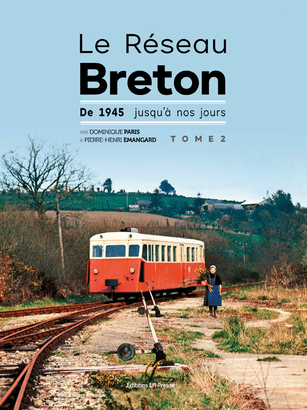Le réseau breton - De 1945 à nos jours - Tome 2