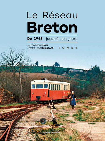 Le réseau breton - De 1945 à nos jours - Tome 2