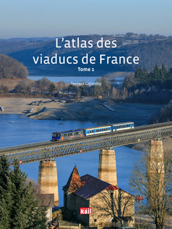 L'atlas des viaducs de France - tome 1
