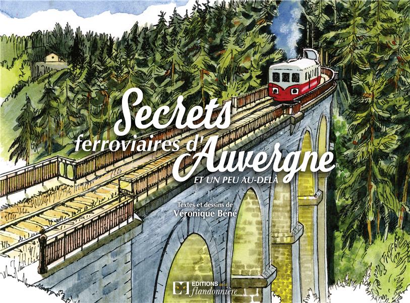 Secrets ferroviaires d'Auvergne et un peu au-delà