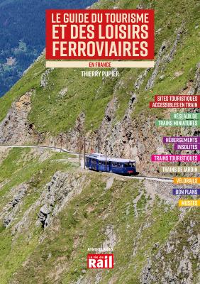 Le guide du tourisme et des loisirs ferroviaires 2023
