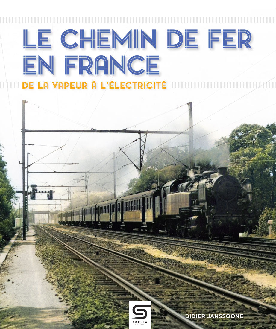 Le chemin de fer en France : de la vapeur à l'électricité