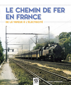 Le chemin de fer en France : de la vapeur à l'électricité