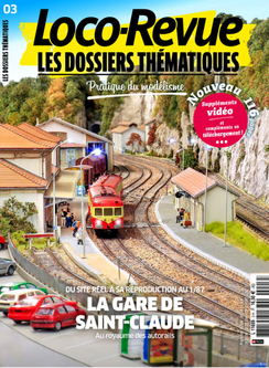 Loco-Revue Les Dossiers Thématiques n°3 : du site réel à sa reproduction au 1/87
