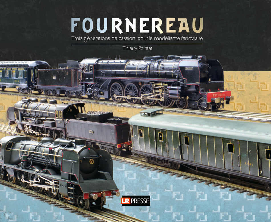 Fournereau trois générations de passion pour le modélisme ferroviaire