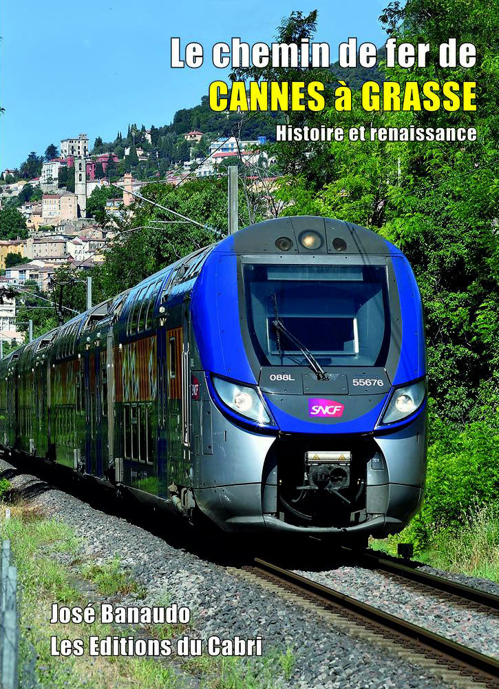 Le chemin de fer de Cannes à Grasse - Histoire et renaissance