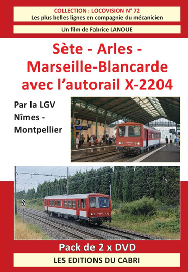 Sète – Arles – Marseille-Blancarde avec l’autorail X-2204 - lot de 2 DVD