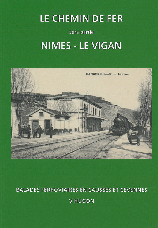 Le chemin de fer - 1ère partie :  Nîmes - Le Vigan