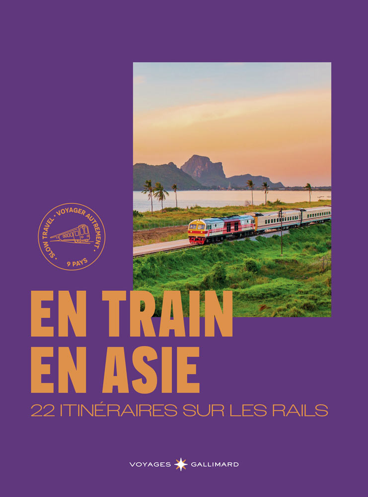 En train en Asie - 22 itinéraires sur les rails