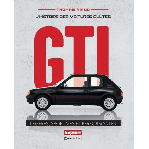 L'histoire des voitures cultes - GTI - Légères, sportives et performantes
