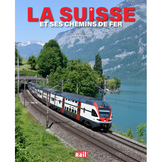 La Suisse et ses chemins de fer