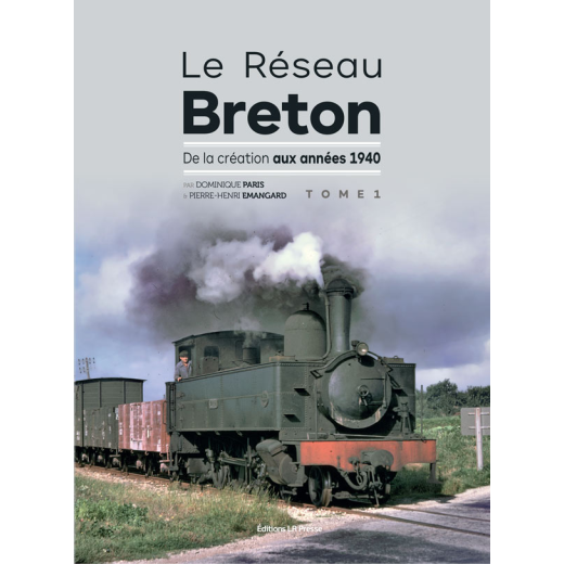 Le réseau breton - De la création aux années 1940 - Tome 1