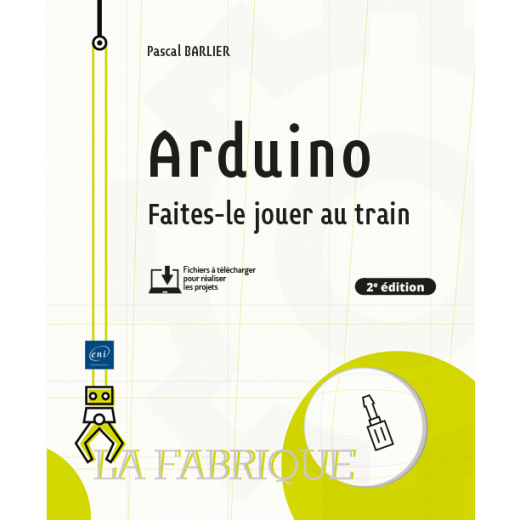 Arduino Faites-le jouer au train - 2e édition