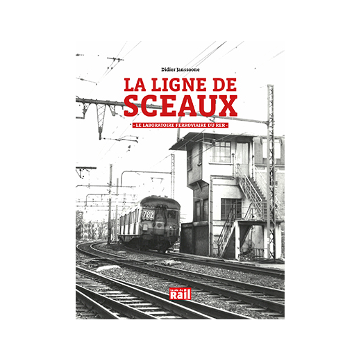 La ligne de Sceaux - Le laboratoire ferroviaire du RER