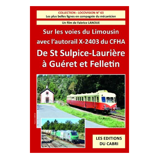 Sur les voies du Limousin avec l’X-2403 du CFHA. De St Sulpice-Laurière à Guéret et Felletin