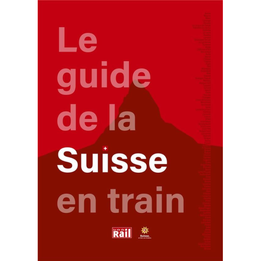 Le guide de la Suisse en train