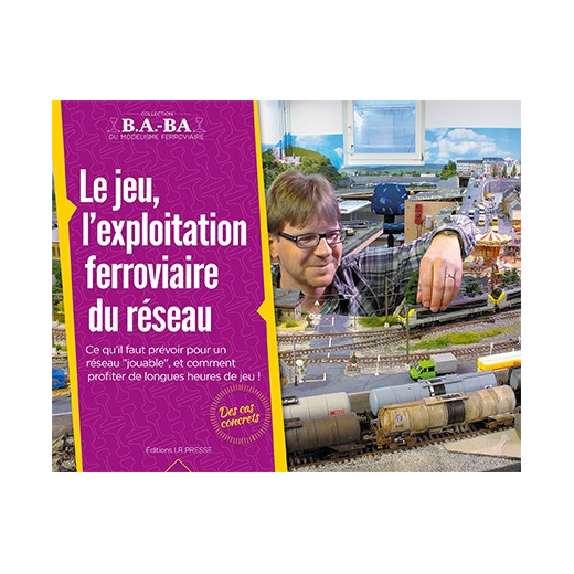 B.A.-BA Vol. 3 : L'exploitation ferroviaire et le jeu du réseau