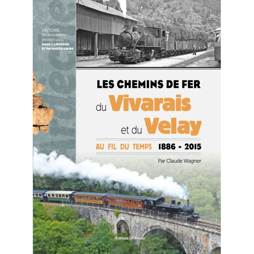 Les chemins de fer du Vivarais et du Velay (1886 - 2015)