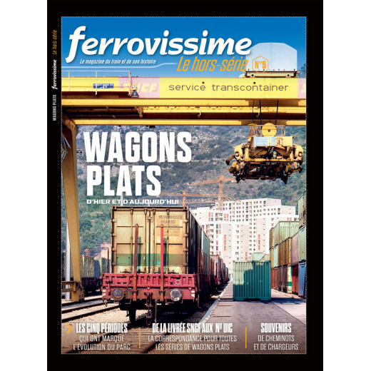 Hors-série Ferrovissime #5 : Wagons plats d´hier et d´aujourd´hui