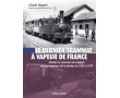 Patrimoine, tramways & secondaires - "Les Essentiels LR Presse"-4