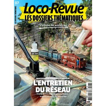 Loco-Revue Les Dossiers Thématiques n°7 : L'entretien du réseau