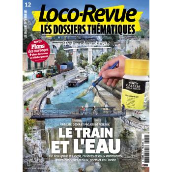 Loco-Revue Les Dossiers Thématiques n°12 : Le train et l'eau