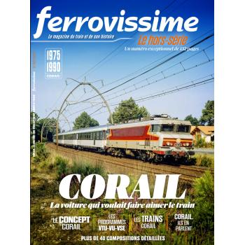 Hors-série Ferrovissime #18 : CORAIL la voiture qui voulait faire aimer le train
