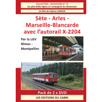 Sète – Arles – Marseille-Blancarde avec l’autorail X-2204 - lot de 2 DVD