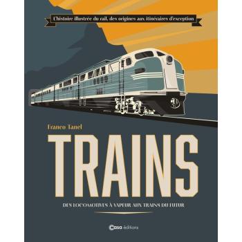 Trains : des locomotives à vapeur aux trains du futur