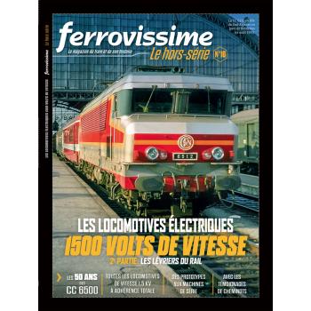 Hors-série Ferrovissime #10 : Les locomotives électriques 1500 volts de vitesse - 2e partie