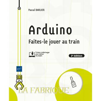 Arduino Faites-le jouer au train - 2e édition