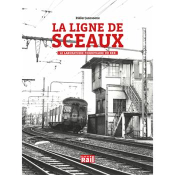 La ligne de Sceaux - Le laboratoire ferroviaire du RER