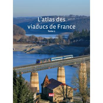 L´atlas des viaducs de France - tome 1