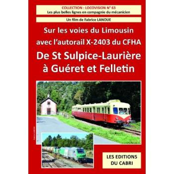 Sur les voies du Limousin avec l’X-2403 du CFHA. De St Sulpice-Laurière à Guéret et Felletin