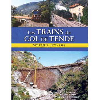 Les trains du Col de Tende - Volume 3 : La reconstruction 1975-1981