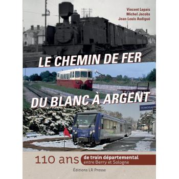 Le chemin de fer du Blanc à Argent