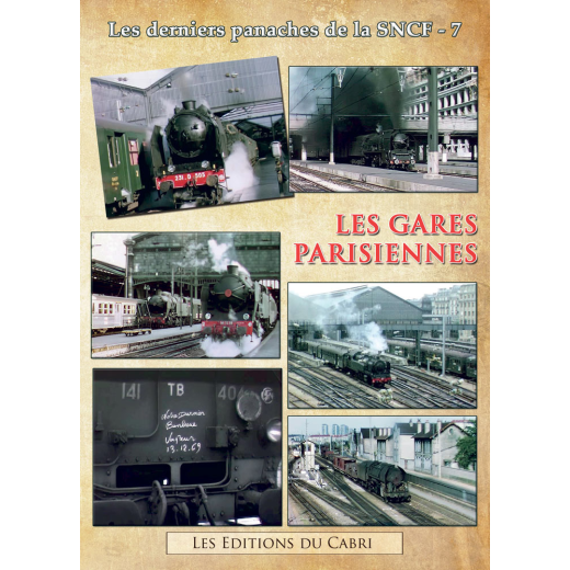 Les gares parisiennes - Collection « Les derniers panaches de la SNCF n° 7 »