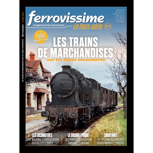 Hors-série Ferrovissime #7 : Les trains de marchandises sur les lignes secondaires